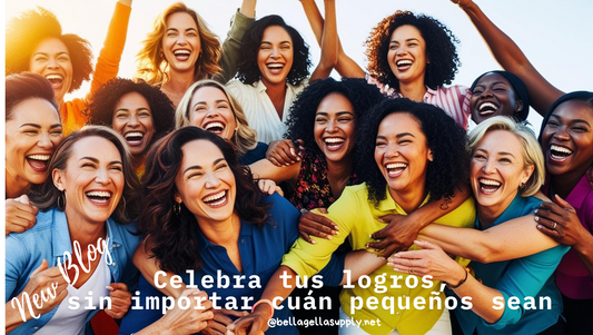Celebra tus logros, sin importar cuán pequeños sean – Porque tú lo vales