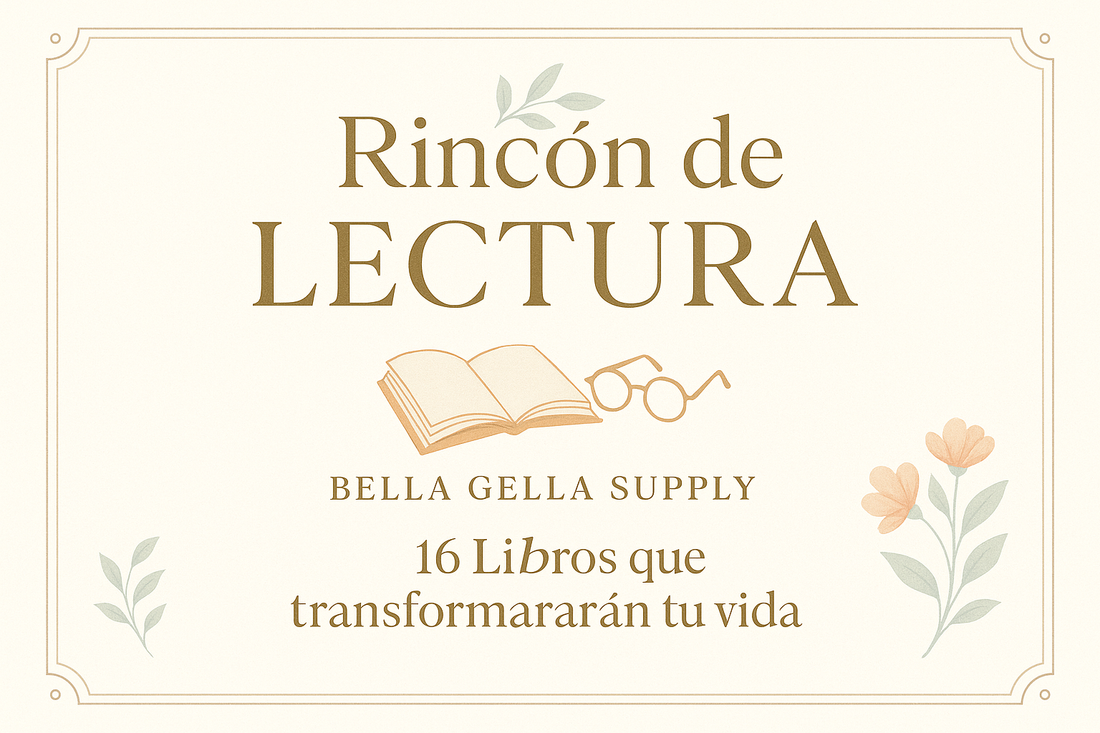 Rincón de Lectura Bella Gella Supply: 16 Libros que transformarán tu vida